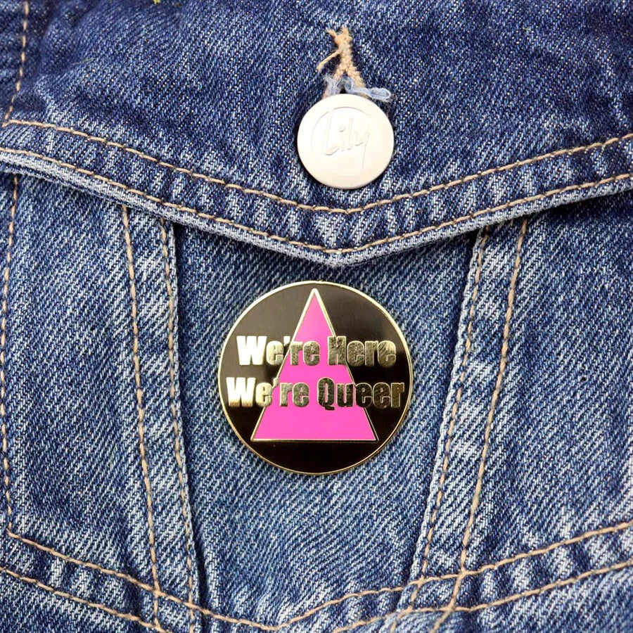 Lapel Pin - We're Here We're Queer!
