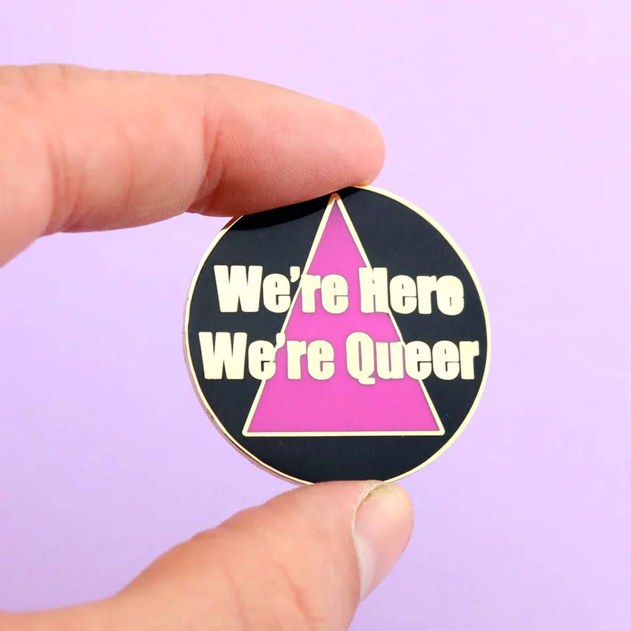 Lapel Pin - We're Here We're Queer!