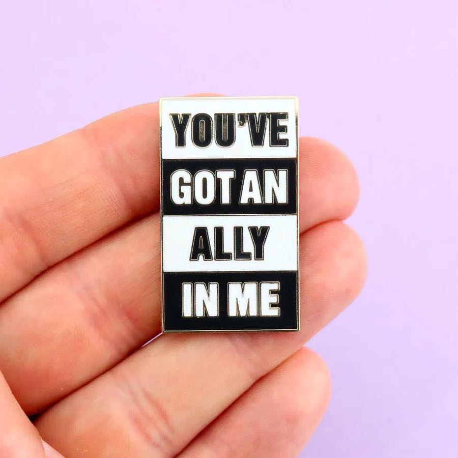 Lapel Pin - You've Got an Ally in Me