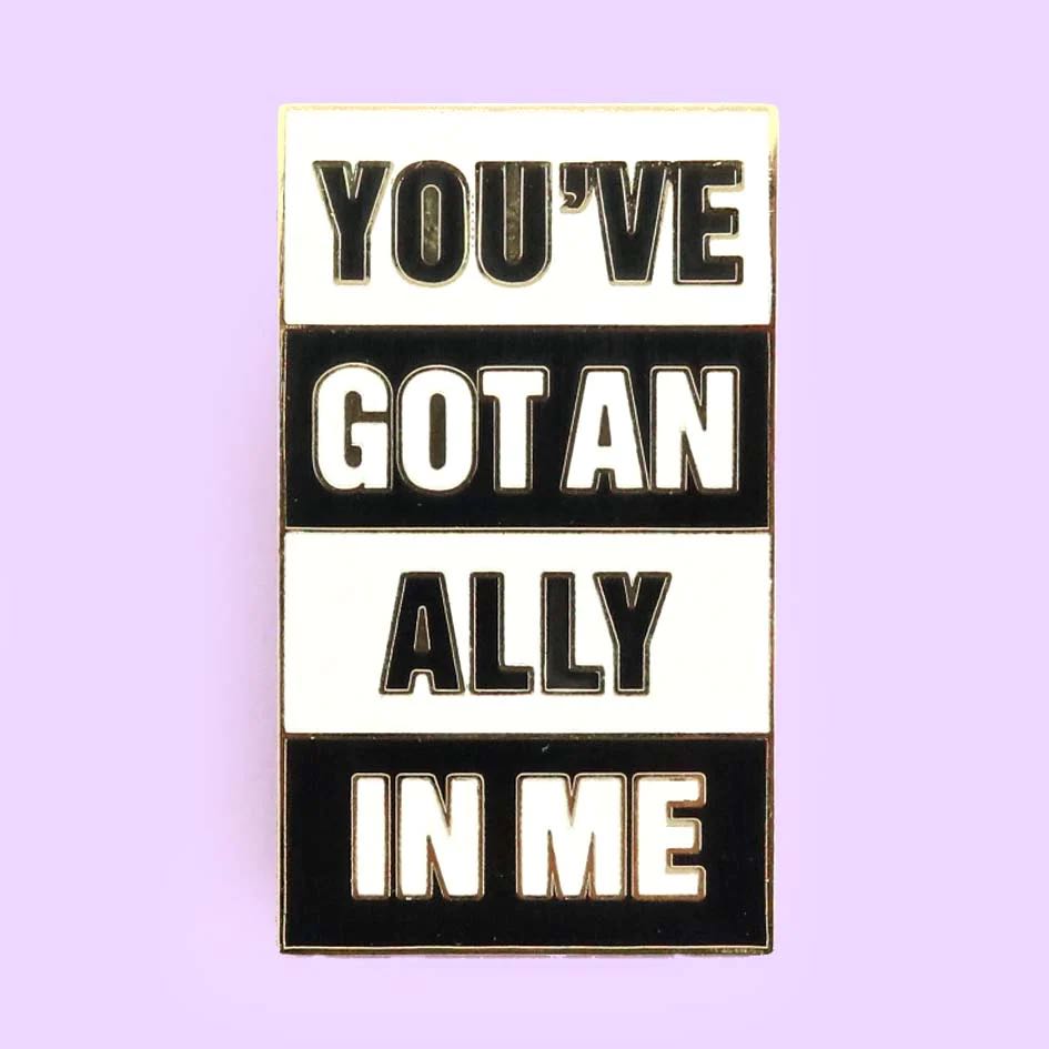 Lapel Pin - You've Got an Ally in Me